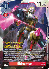 Siriusmon [P-088] (2023 Regionals Participant) [Promotional Cards] | Shuffle n Cut Hobbies & Games