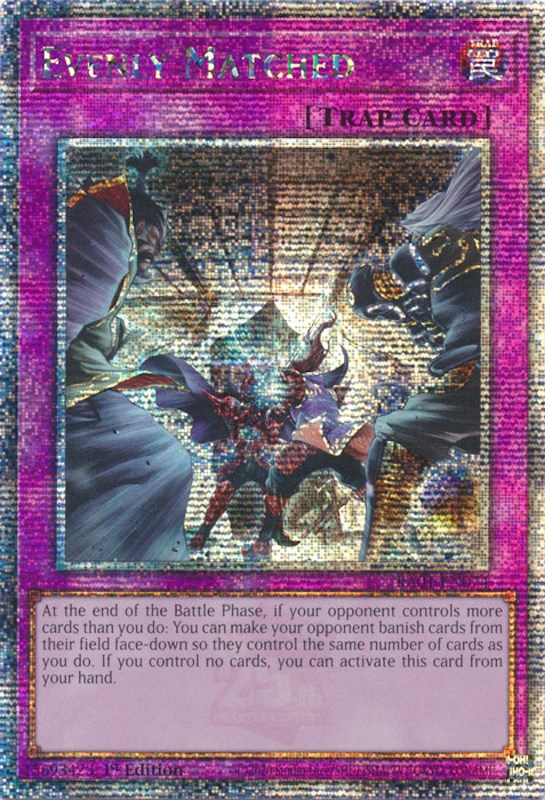 Evenly Matched [RA01-EN074] Quarter Century Secret Rare | Shuffle n Cut Hobbies & Games