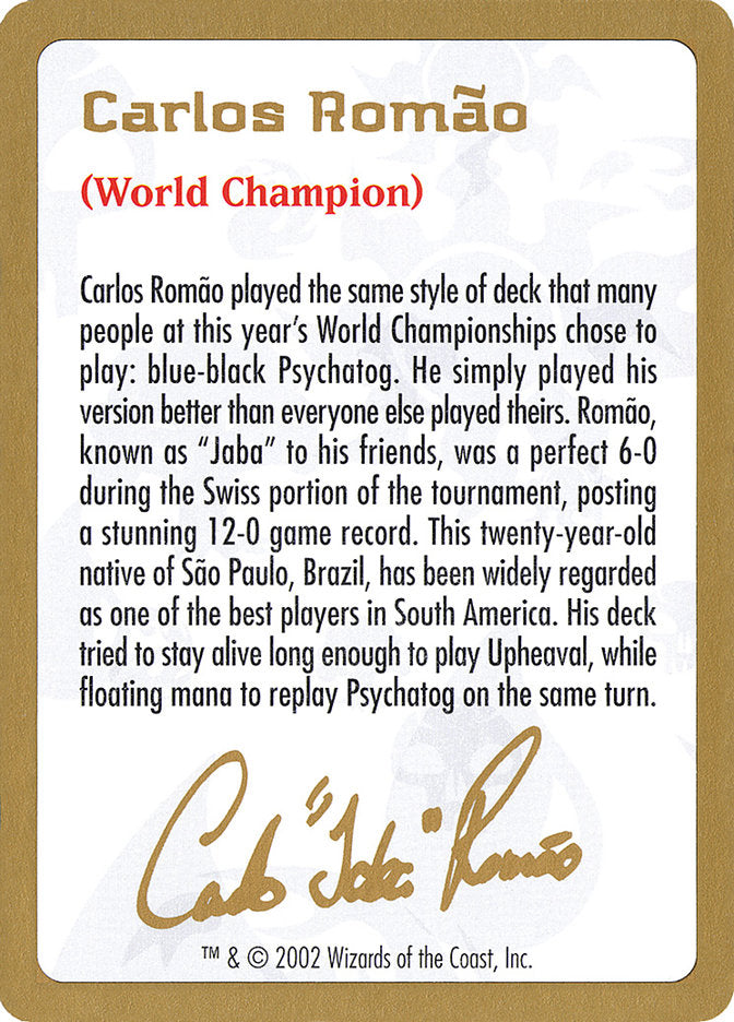 Carlos Romao Bio [World Championship Decks 2002] | Shuffle n Cut Hobbies & Games